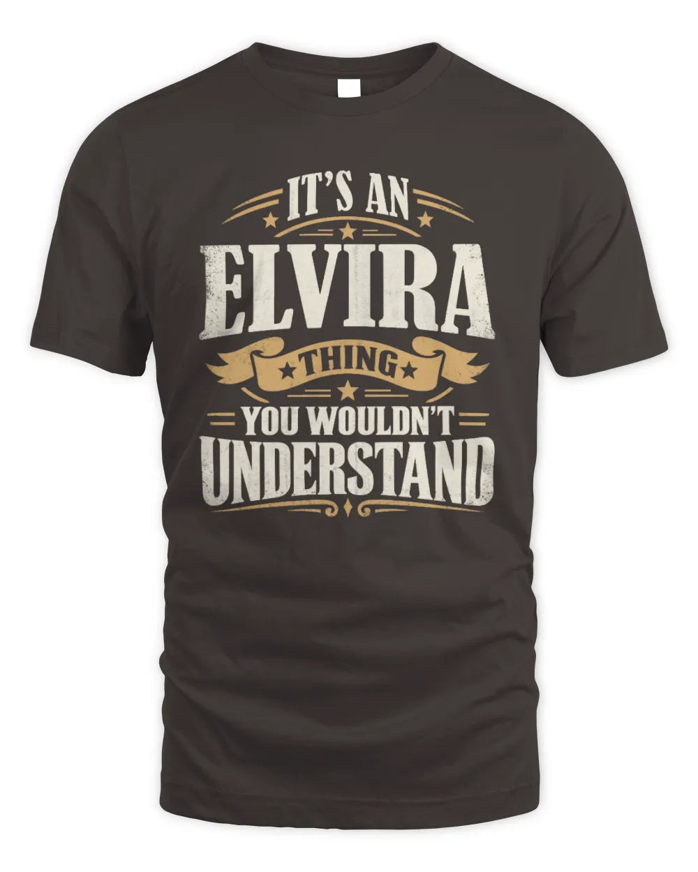 ELVIRA P08 TH51 - Personalized “It’s a/an [NAME] Thing – You Wouldn’t Understand” Shirt - Unisex Standard T-Shirt - Dark Chocolate