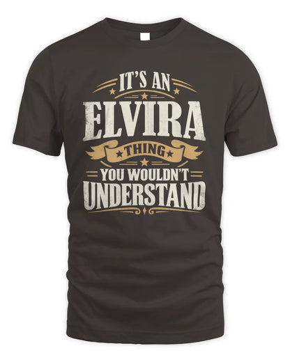 ELVIRA P08 TH51 - Personalized “It’s a/an [NAME] Thing – You Wouldn’t Understand” Shirt - Unisex Standard T-Shirt - Dark Chocolate