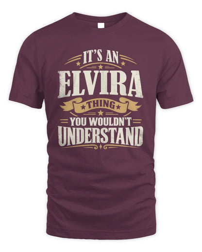ELVIRA P08 TH51 - Personalized “It’s a/an [NAME] Thing – You Wouldn’t Understand” Shirt - Unisex Standard T-Shirt - Maroon