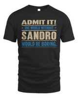 SANDRO TP68-K2-968 – Personalized Funny Quote Apparel “The World Without NAME Would Be Boring” - Unisex Standard T-Shirt - Black