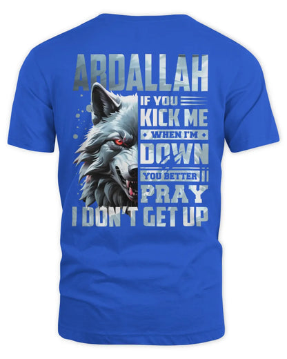 ABDALLAH AP62-K4-666 - Personalized Fierce Wolf Quote Apparel “If You Kick Me When I’m Down, You Better Pray I Don’t Get Up” - Unisex Standard T-Shirt - Royal