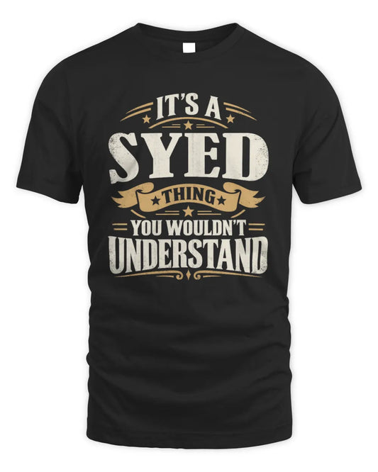 SYED P08 TH51 - Personalized “It’s a/an [NAME] Thing – You Wouldn’t Understand” Shirt - Unisex Standard T-Shirt - Black