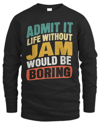 JAM TP88-K4-229
Personalized Funny Quote Apparel “Life Without NAME Would Be Boring” - Men's Long Sleeved T-Shirt - Black