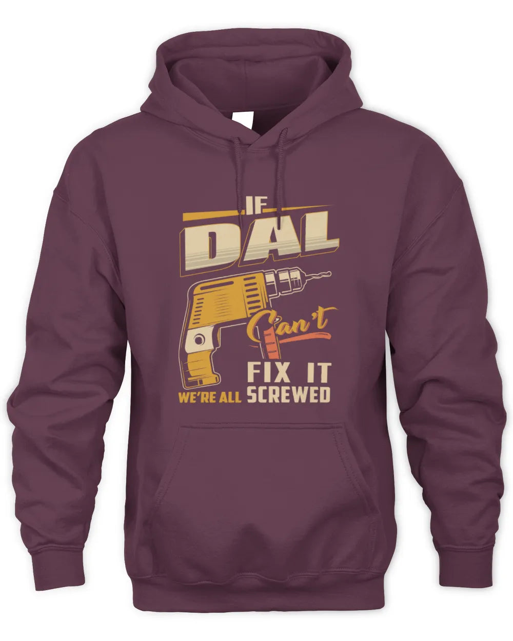 DAL TP22-K4-228 - Personalized Handyman T-Shirt “If AARON Can’t Fix It, We’re All Screwed” - Unisex Hoodie - Maroon