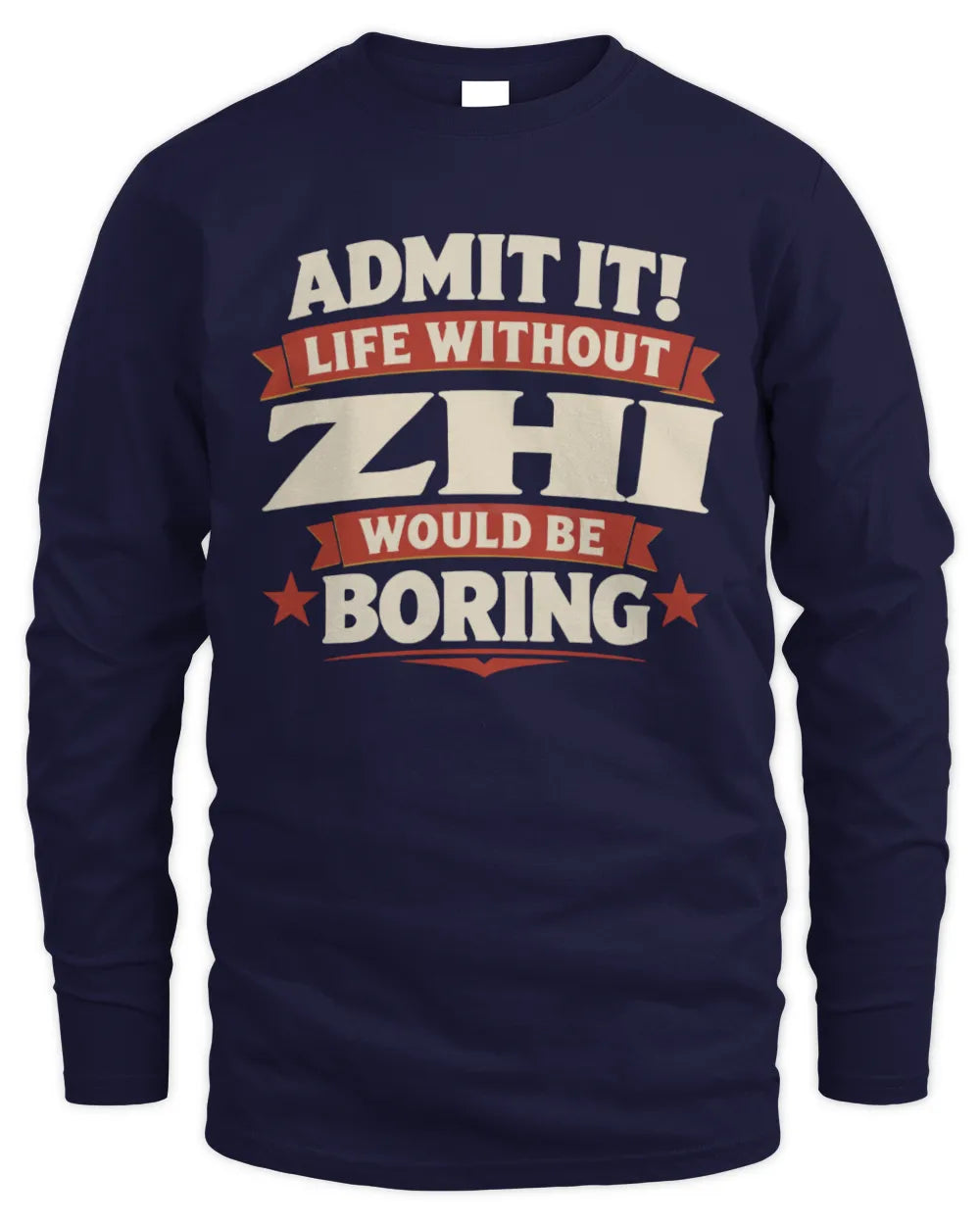 ZHI P4 KT003 Personalized Funny Quote Apparel “Life Without NAME Would Be Boring” - Men's Long Sleeved T-Shirt - Navy