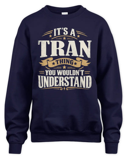 TRAN P08 TH51 - Personalized “It’s a/an [NAME] Thing – You Wouldn’t Understand” Shirt - Unisex Sweatshirt - Navy