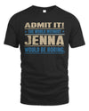 JENNA TP68-K2-968 – Personalized Funny Quote Apparel “The World Without NAME Would Be Boring”