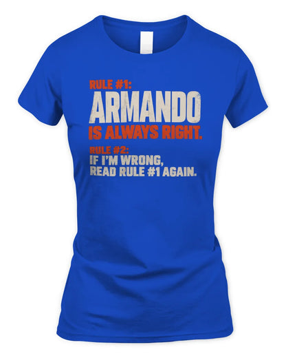 ARMANDO NP1-H006 - Always Right Personalized Name T-Shirt – Funny Custom Name Shirt - Women's Standard T-Shirt - Royal