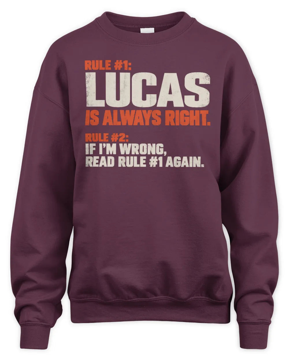 LUCAS NP1-H006 - Always Right Personalized Name T-Shirt – Funny Custom Name Shirt - Unisex Sweatshirt - Maroon