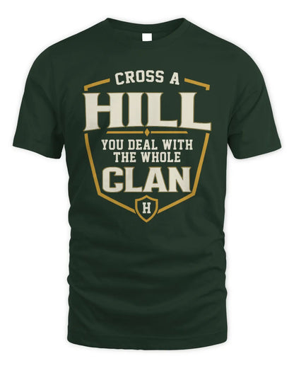 HILL NT1-K008 Cross A/An NAME, You Deal With the Whole Clan | Personalized Vintage T-Shirt - Unisex Standard T-Shirt - Forest Green
