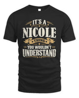 NICOLE P08 TH51 - Personalized “It’s a/an [NAME] Thing – You Wouldn’t Understand” Shirt - Unisex Standard T-Shirt - Black