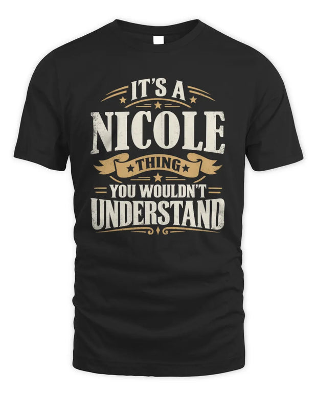 NICOLE P08 TH51 - Personalized “It’s a/an [NAME] Thing – You Wouldn’t Understand” Shirt