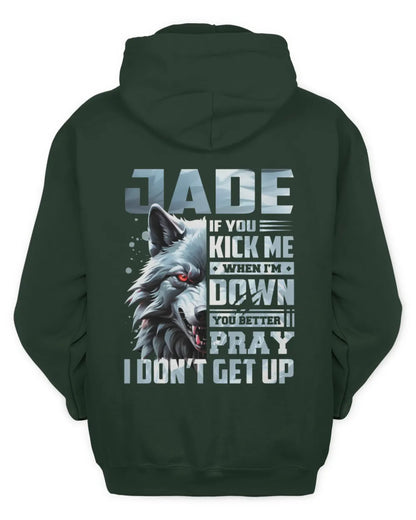 JADE AP62-K4-666 - Personalized Fierce Wolf Quote Apparel “If You Kick Me When I’m Down, You Better Pray I Don’t Get Up” - Unisex Hoodie - Forest Green
