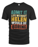 HELEN TP86-K3-229 Personalized Funny Quote Apparel “Life Without NAME Would Be Boring” - Unisex Standard T-Shirt - Black