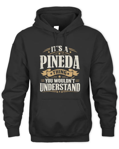 PINEDA P08 TH51 - Personalized “It’s a/an [NAME] Thing – You Wouldn’t Understand” Shirt - Unisex Hoodie - Black