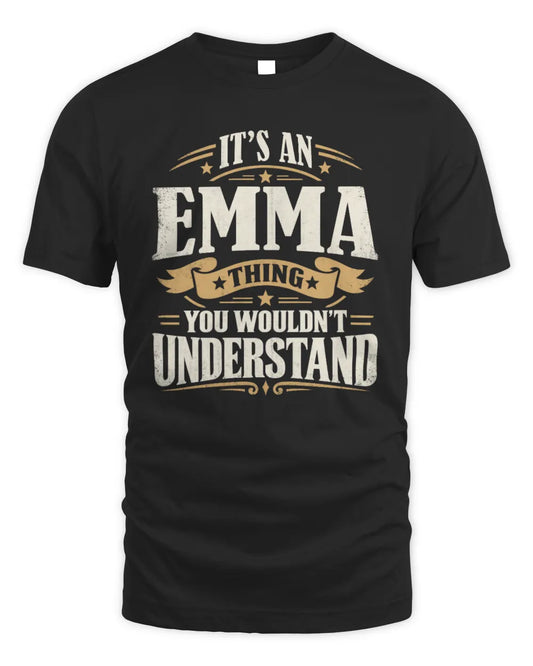 EMMA P08 TH51 - Personalized “It’s a/an [NAME] Thing – You Wouldn’t Understand” Shirt - Unisex Standard T-Shirt - Black
