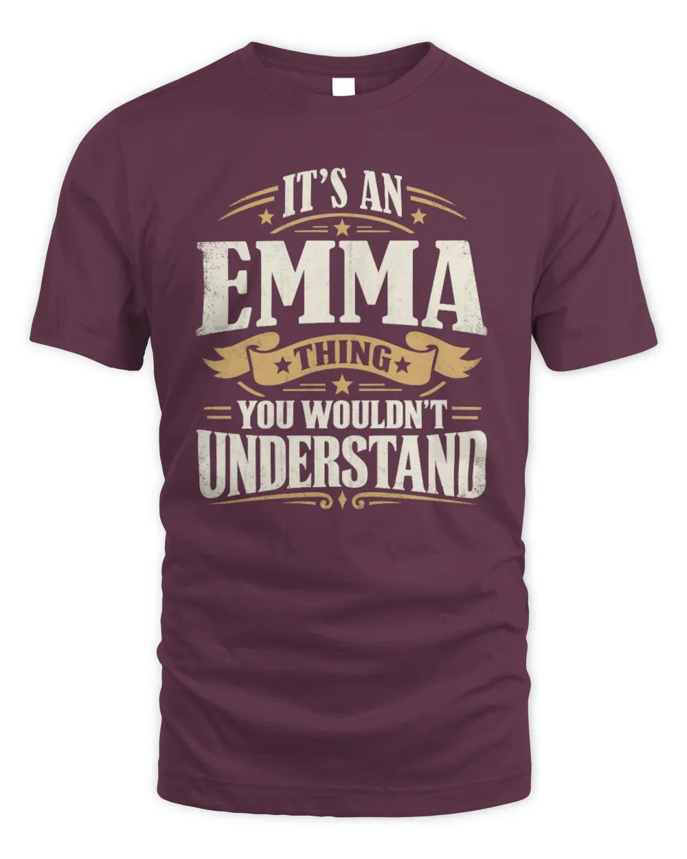 EMMA P08 TH51 - Personalized “It’s a/an [NAME] Thing – You Wouldn’t Understand” Shirt - Unisex Standard T-Shirt - Maroon