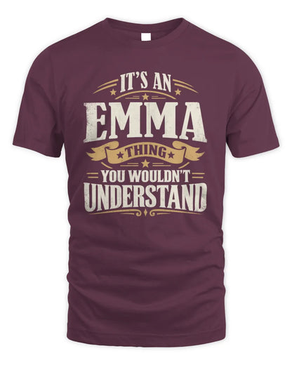 EMMA P08 TH51 - Personalized “It’s a/an [NAME] Thing – You Wouldn’t Understand” Shirt - Unisex Standard T-Shirt - Maroon