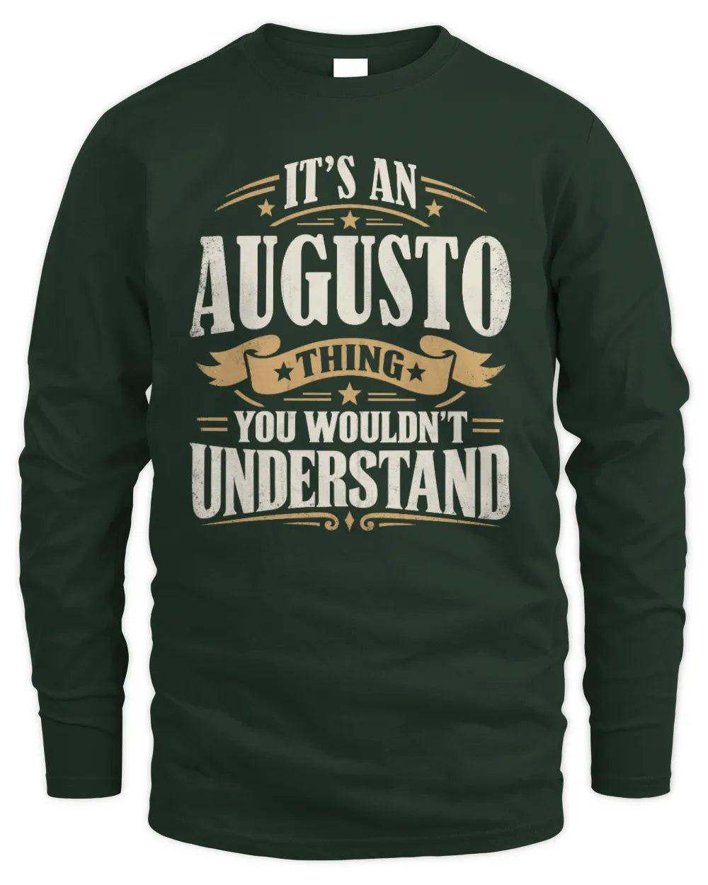 AUGUSTO P08 TH51 - Personalized “It’s a/an [NAME] Thing – You Wouldn’t Understand” Shirt - Men's Long Sleeved T-Shirt - Forest Green