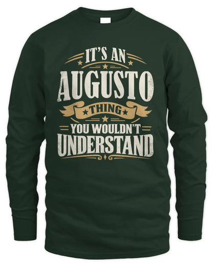 AUGUSTO P08 TH51 - Personalized “It’s a/an [NAME] Thing – You Wouldn’t Understand” Shirt - Men's Long Sleeved T-Shirt - Forest Green