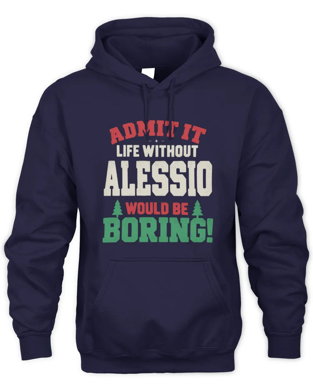 ALESSIO P5 TH08 Christmas T-Shirt – “Life Without NAME Would Be Boring” - Unisex Hoodie - Navy