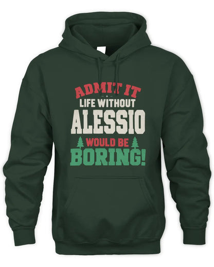 ALESSIO P5 TH08 Christmas T-Shirt – “Life Without NAME Would Be Boring” - Unisex Hoodie - Forest Green