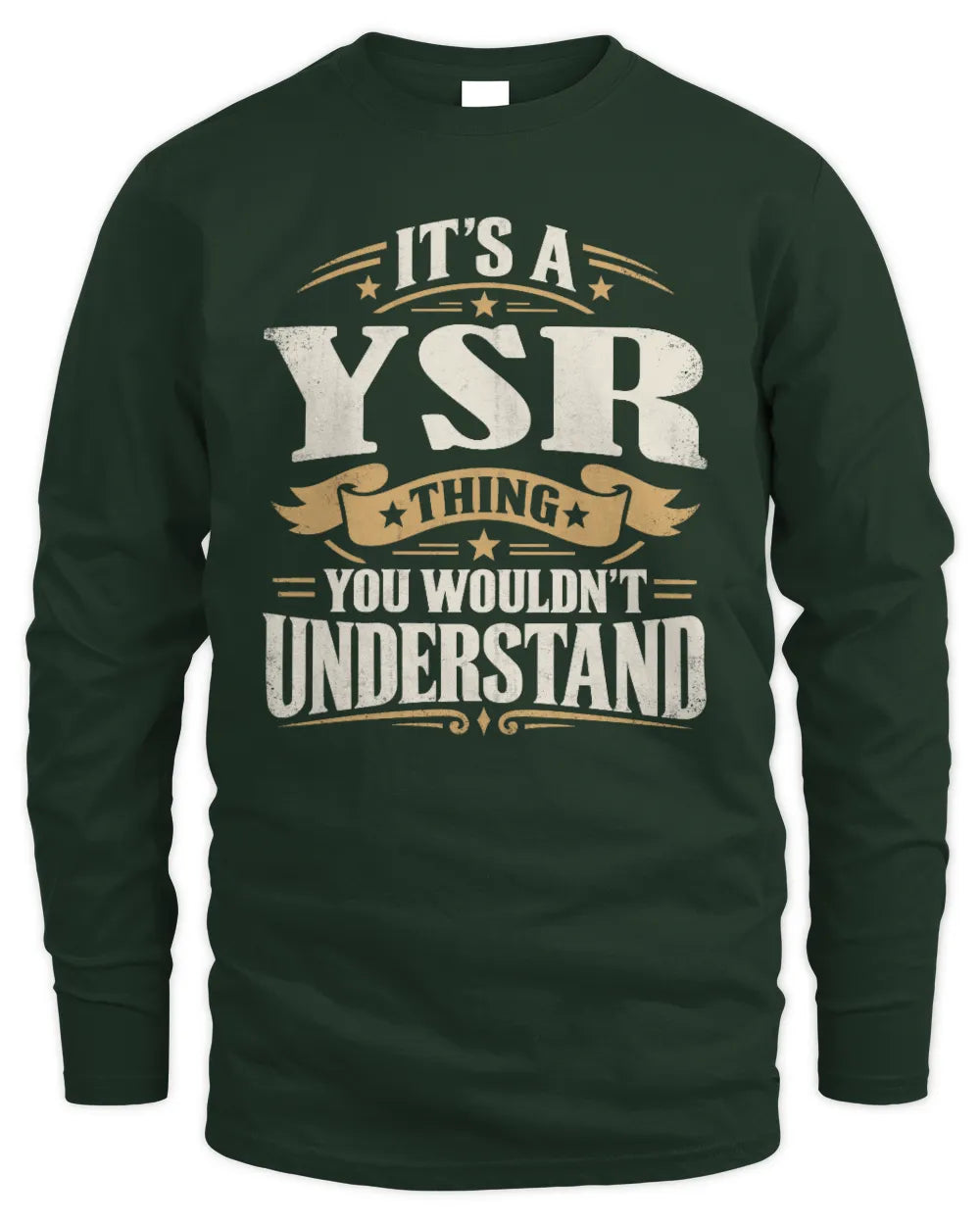 YSR P08 TH51 - Personalized “It’s a/an [NAME] Thing – You Wouldn’t Understand” Shirt - Men's Long Sleeved T-Shirt - Forest Green