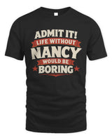 NANCY P4 KT003 Personalized Funny Quote Apparel “Life Without NAME Would Be Boring” - Unisex Standard T-Shirt - Black