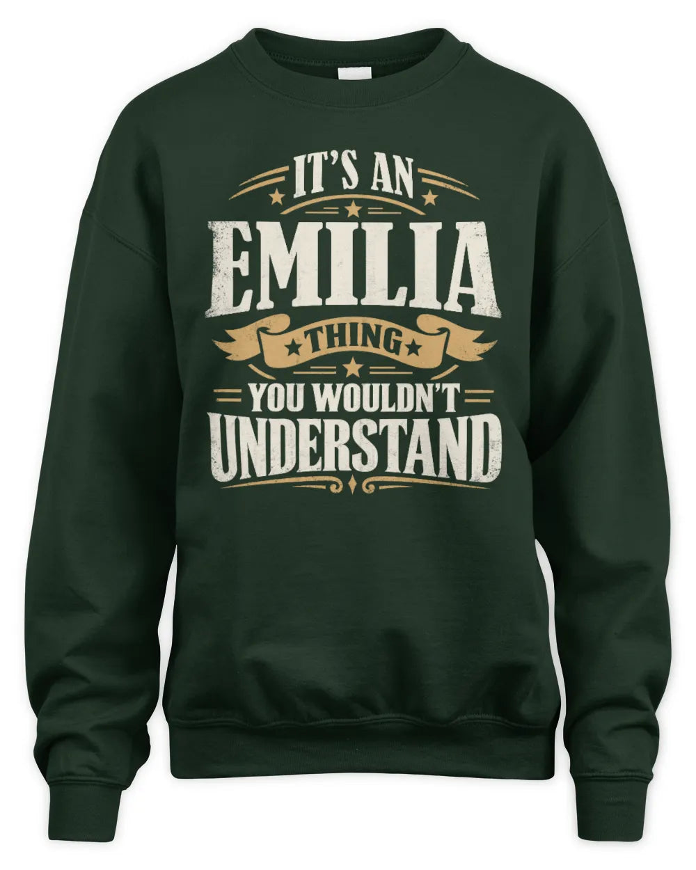 EMILIA P08 TH51 - Personalized “It’s a/an [NAME] Thing – You Wouldn’t Understand” Shirt - Unisex Sweatshirt - Forest Green