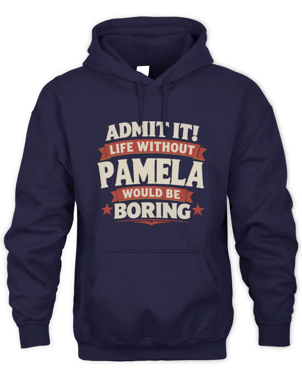 PAMELA P4 KT003 Personalized Funny Quote Apparel “Life Without NAME Would Be Boring” - Unisex Hoodie - Navy