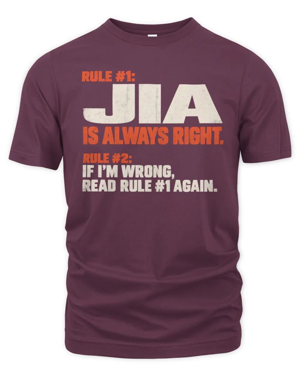JIA NP1-H006 - Always Right Personalized Name T-Shirt – Funny Custom Name Shirt - Unisex Standard T-Shirt - Maroon
