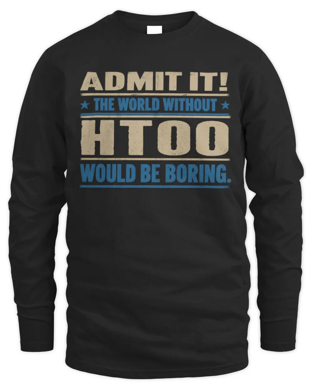 HTOO TP68-K2-968 – Personalized Funny Quote Apparel “The World Without NAME Would Be Boring” - Men's Long Sleeved T-Shirt - Black