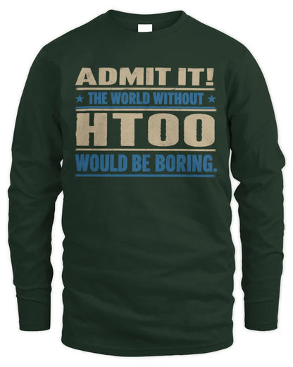 HTOO TP68-K2-968 – Personalized Funny Quote Apparel “The World Without NAME Would Be Boring” - Men's Long Sleeved T-Shirt - Forest Green