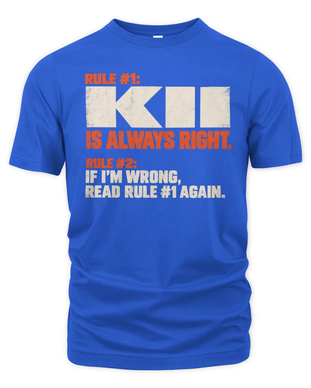 KII NP1-H006 - Always Right Personalized Name T-Shirt – Funny Custom Name Shirt - Unisex Standard T-Shirt - Royal