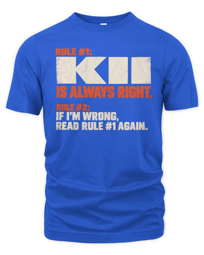 KII NP1-H006 - Always Right Personalized Name T-Shirt – Funny Custom Name Shirt - Unisex Standard T-Shirt - Royal