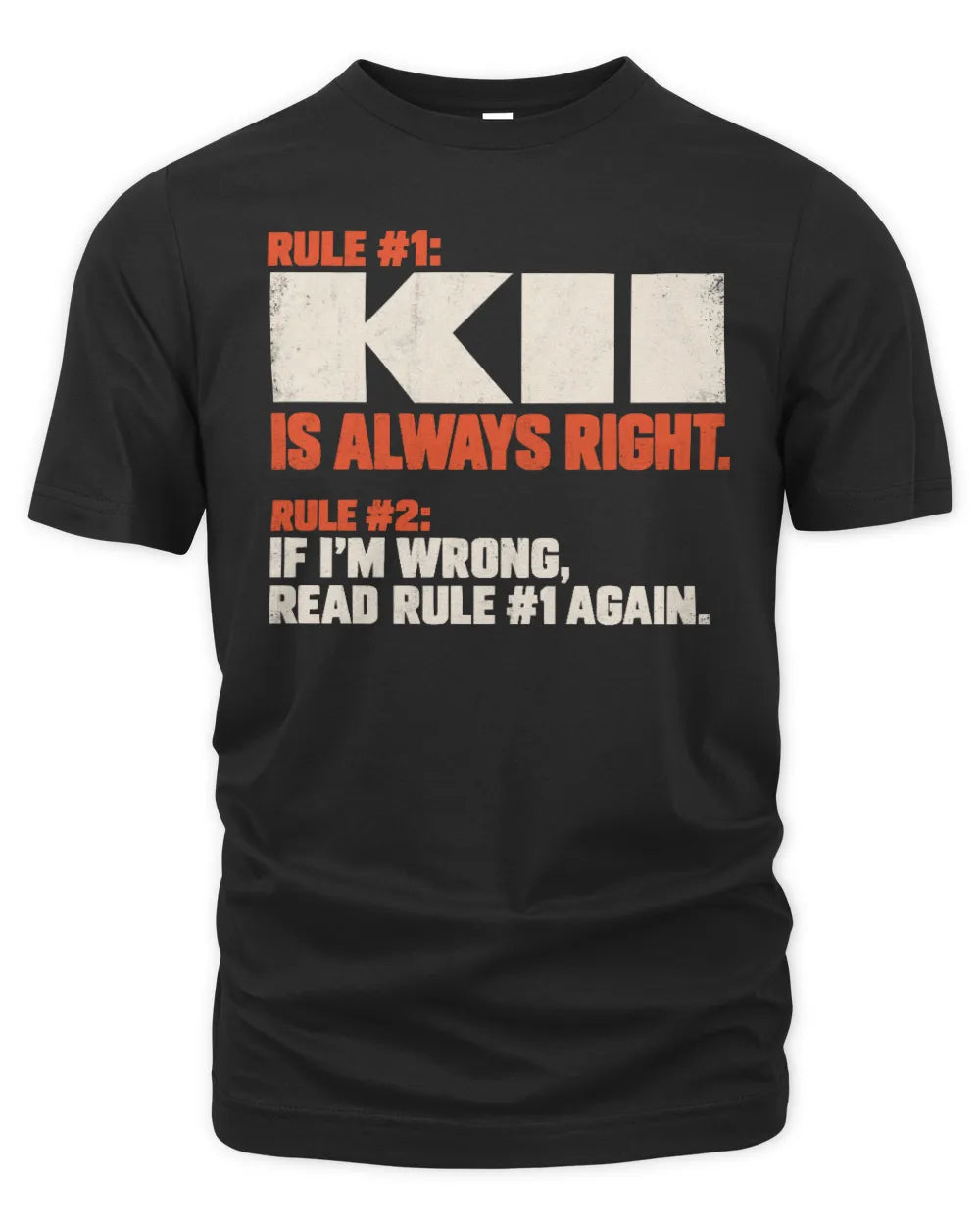 KII NP1-H006 - Always Right Personalized Name T-Shirt – Funny Custom Name Shirt - Unisex Standard T-Shirt - Black
