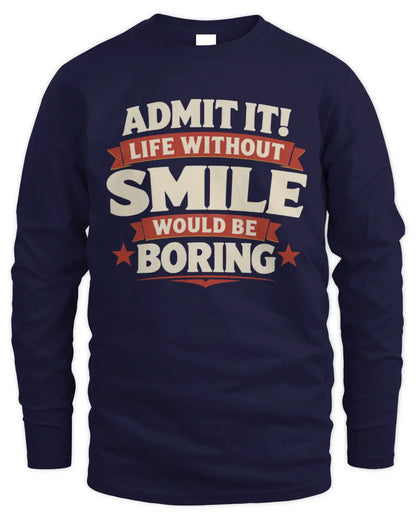 SMILE P4 KT003 Personalized Funny Quote Apparel “Life Without NAME Would Be Boring” - Men's Long Sleeved T-Shirt - Navy