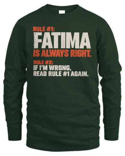 FATIMA NP1-H006 - Always Right Personalized Name T-Shirt – Funny Custom Name Shirt - Men's Long Sleeved T-Shirt - Forest Green