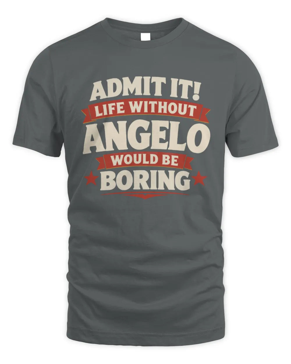 ANGELO P4 KT003 Personalized Funny Quote Apparel “Life Without NAME Would Be Boring” - Unisex Standard T-Shirt - Charcoal