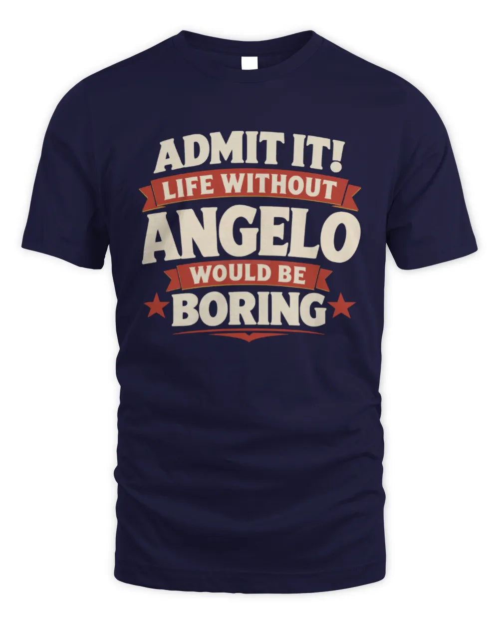 ANGELO P4 KT003 Personalized Funny Quote Apparel “Life Without NAME Would Be Boring” - Unisex Standard T-Shirt - Navy