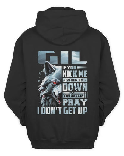 GIL AP62-K4-666 - Personalized Fierce Wolf Quote Apparel “If You Kick Me When I’m Down, You Better Pray I Don’t Get Up” - Unisex Hoodie - Black