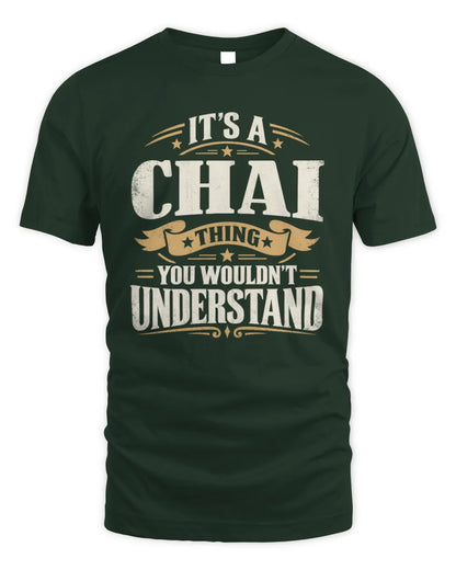 CHAI P08 TH51 - Personalized “It’s a/an [NAME] Thing – You Wouldn’t Understand” Shirt - Unisex Standard T-Shirt - Forest Green