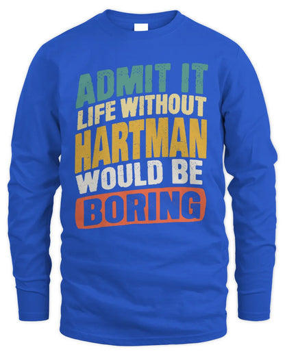HARTMAN TP88-K4-229
Personalized Funny Quote Apparel “Life Without NAME Would Be Boring” - Men's Long Sleeved T-Shirt - Royal