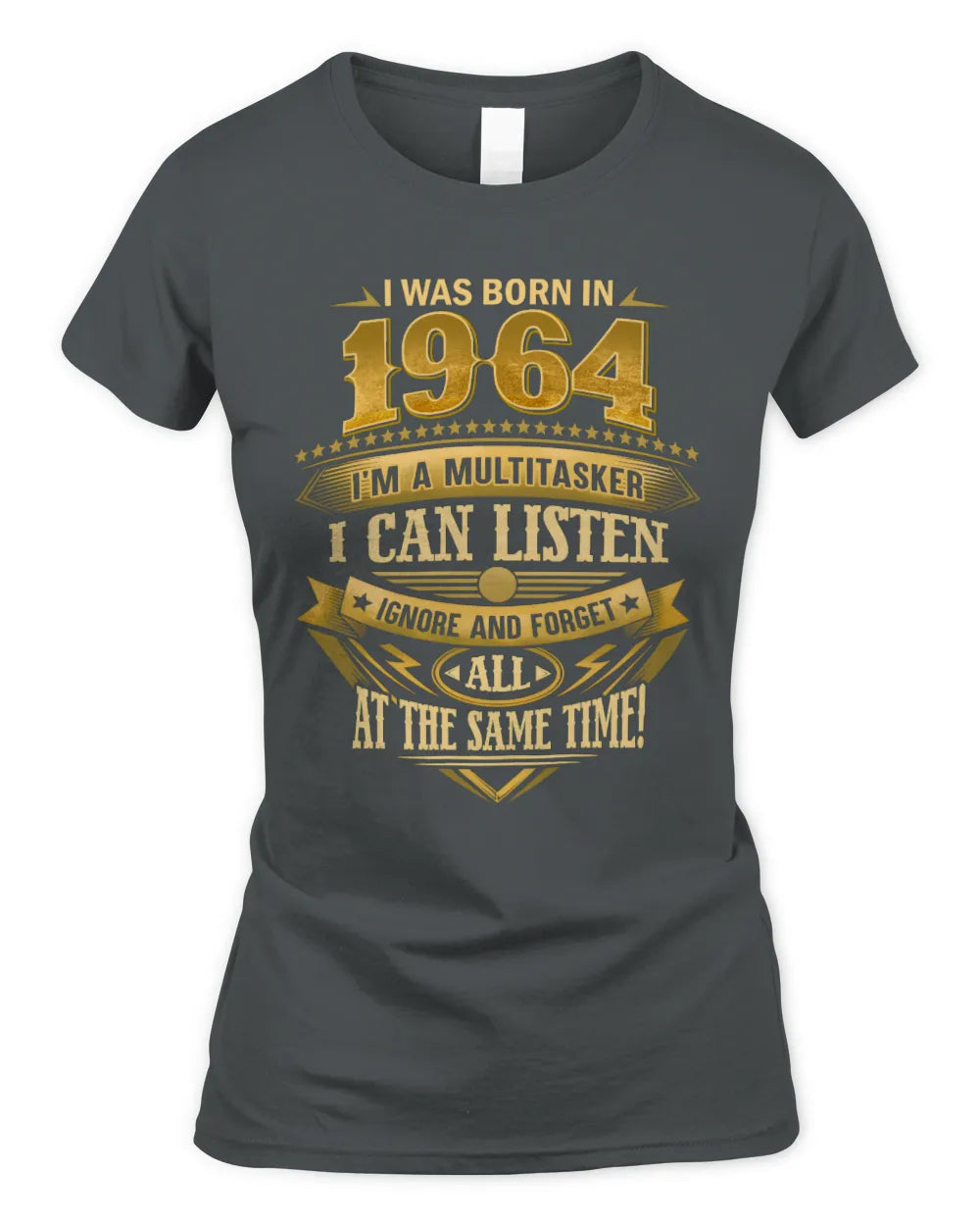1964 HH89-K2 – Funny Birth Year Multitasker Quote T-Shirt - Women's Standard T-Shirt - Charcoal