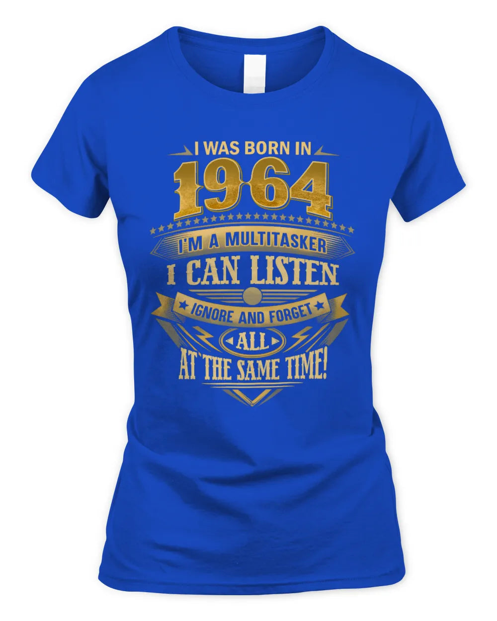 1964 HH89-K2 – Funny Birth Year Multitasker Quote T-Shirt - Women's Standard T-Shirt - Royal