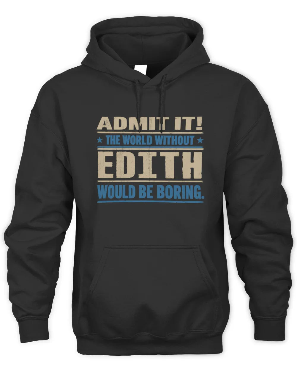 EDITH TP68-K2-968 – Personalized Funny Quote Apparel “The World Without NAME Would Be Boring” - Unisex Hoodie - Black