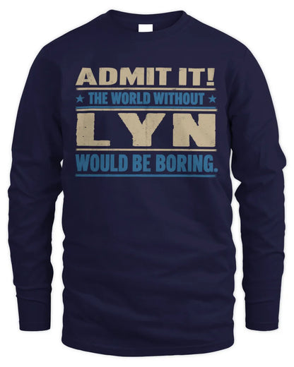 LYN TP68-K2-968 – Personalized Funny Quote Apparel “The World Without NAME Would Be Boring” - Men's Long Sleeved T-Shirt - Navy
