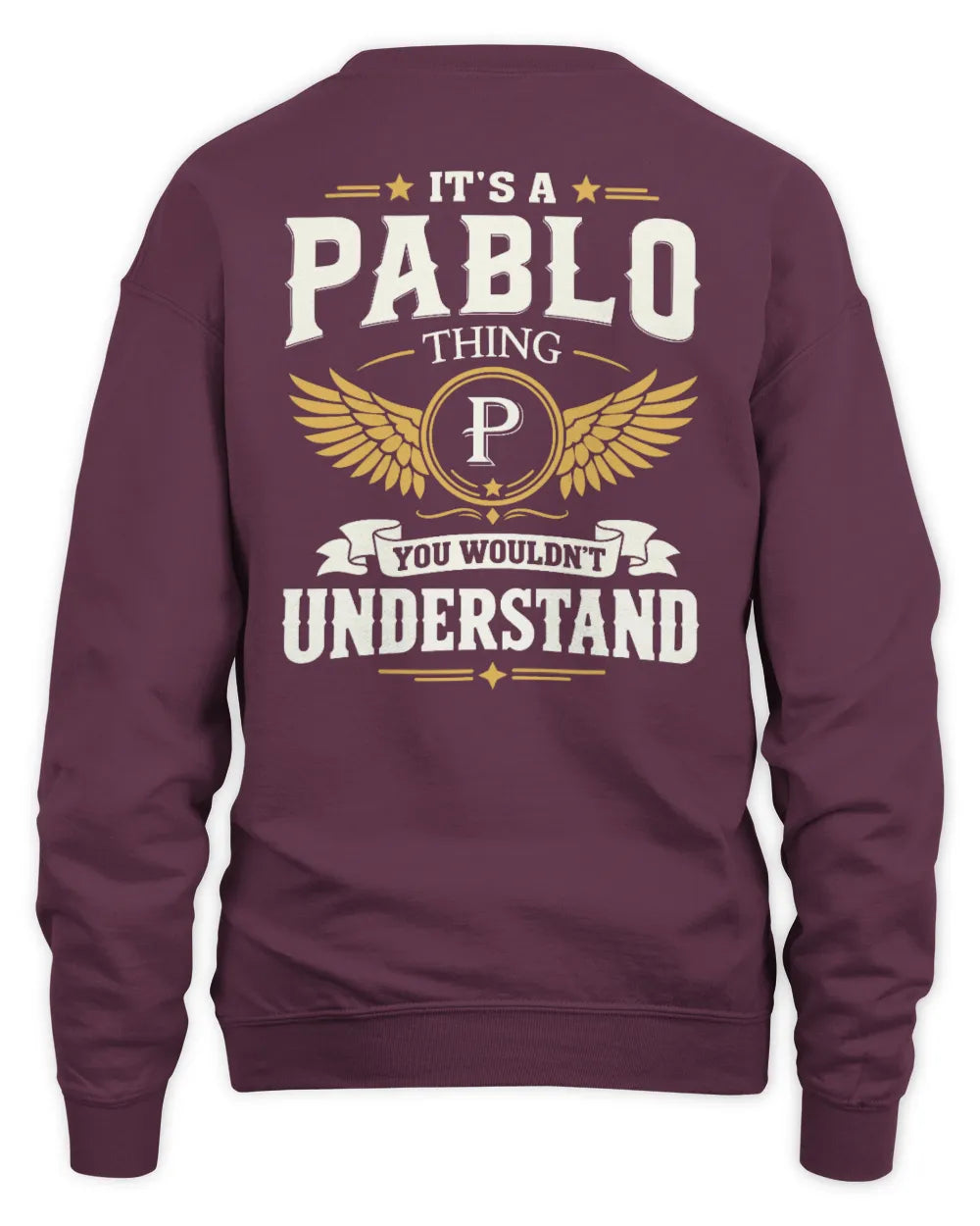 PABLO KT06-M008 It’s a [NAME] Thing – You Wouldn’t Understand | Personalized Vintage T-Shirt - Unisex Sweatshirt - Maroon