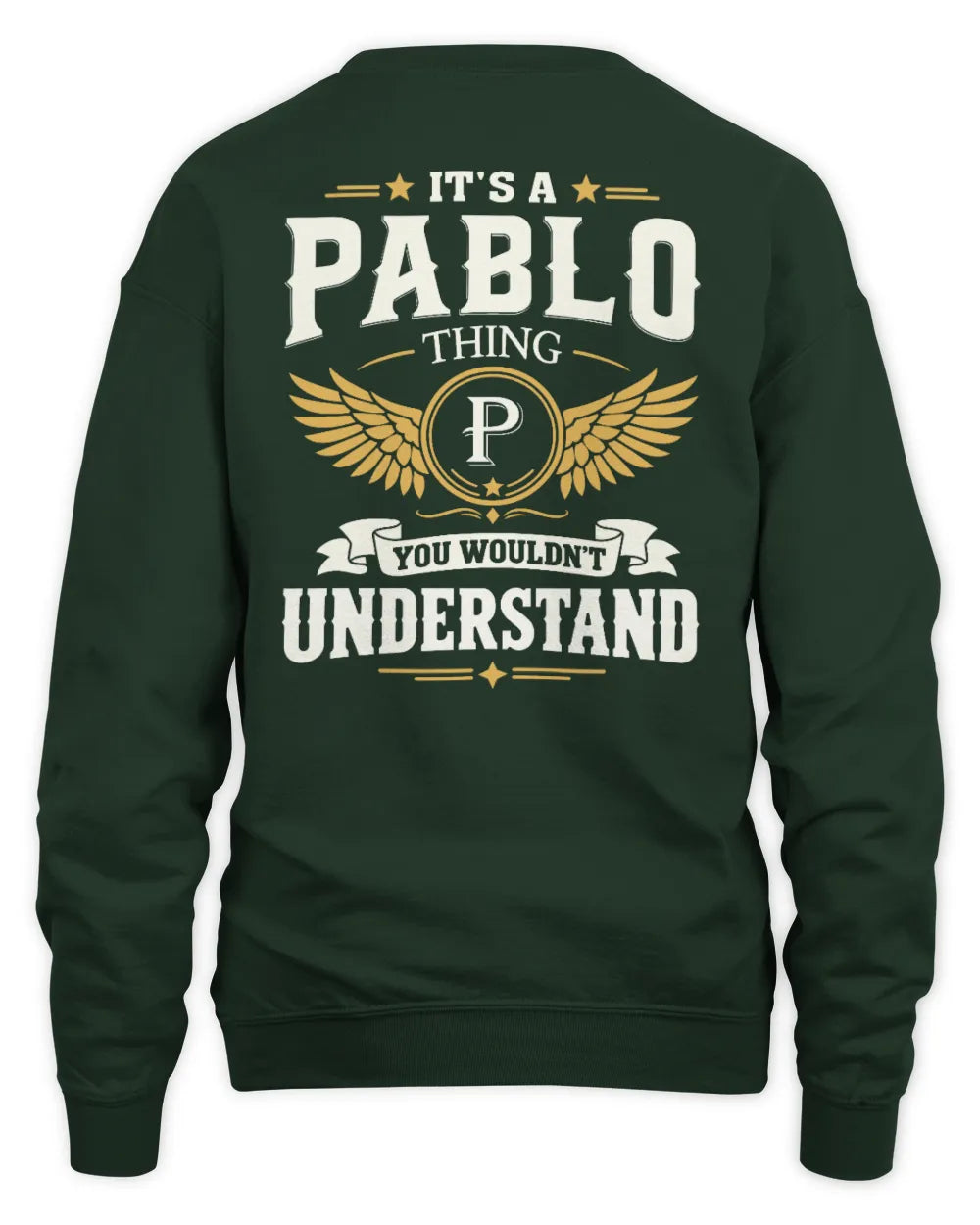 PABLO KT06-M008 It’s a [NAME] Thing – You Wouldn’t Understand | Personalized Vintage T-Shirt - Unisex Sweatshirt - Forest Green