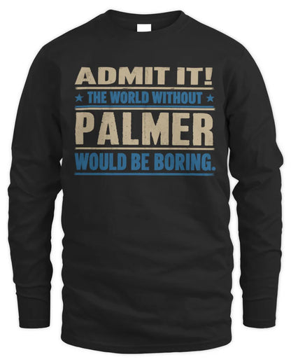 PALMER TP68-K2-968 – Personalized Funny Quote Apparel “The World Without NAME Would Be Boring” - Men's Long Sleeved T-Shirt - Black